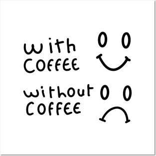 with coffee face vs without coffee face Posters and Art